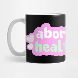 Abortion Is Healthcare Mug